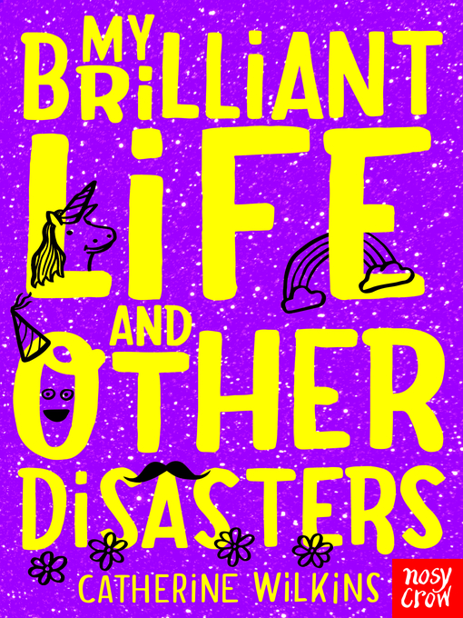 Title details for My Brilliant Life and Other Disasters by Catherine Wilkins - Available